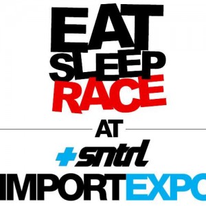 Eat Sleep Race at SNTRL IMPORT EXPO